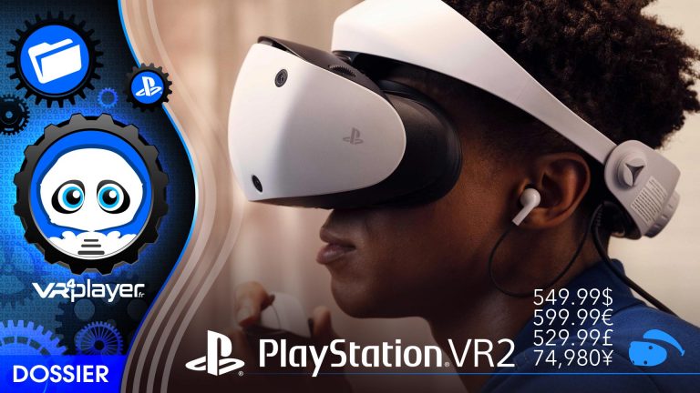 PlayStation VR2 PSVR2 un dossier vidéo avant le lancement des pré-commandes VR4Player