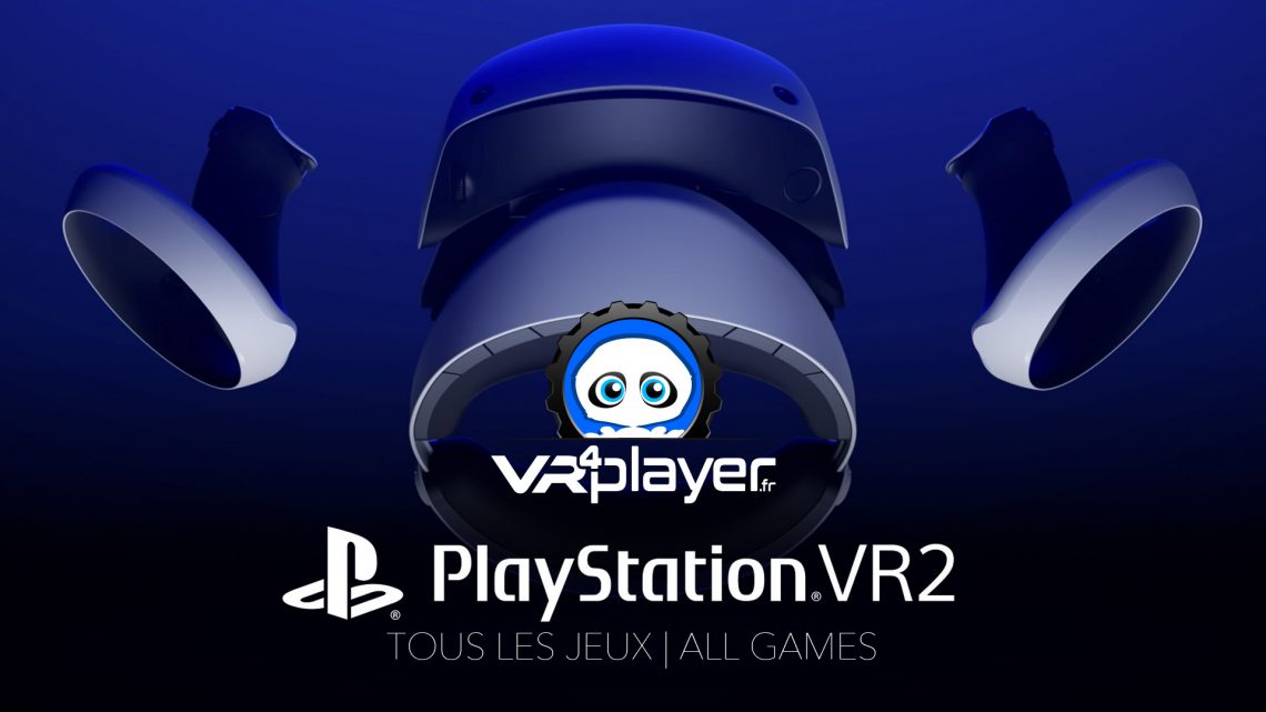 ALL GAMES PSVR2 PLayStation VR2 Sony PS5 Tous les jeux