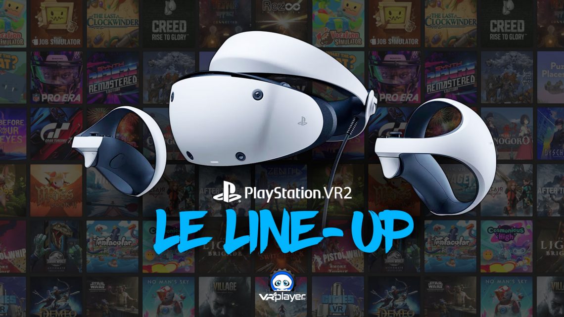 Line-Up PSVR2 PlayStation VR2 Février 2023 VR4Player