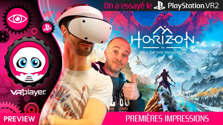 On a essayé le PlayStation VR2 et Horizon Call Of The Mountain - VR4Player