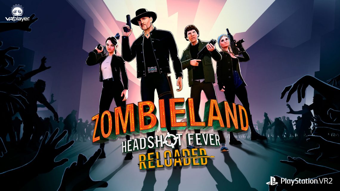 ZombieLand HeadShot Fever Reloaded PSVR2 PlayStation VR2 Preview VR4Player