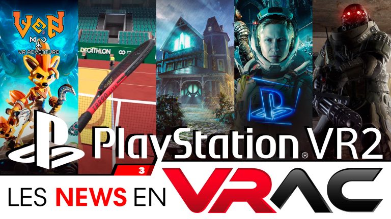 NEWS PSVR2 - Les News en VRac - Actualités PlayStation VR2 de la semaine ! VR4Player