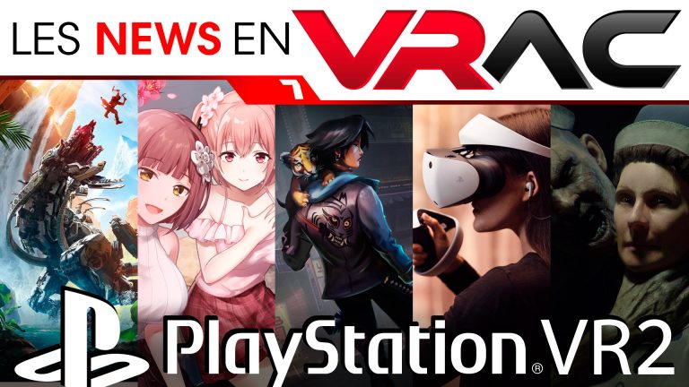 News PSVR2 - Les News en VRac 7 - Actualités PlayStation VR2 de la semaine ! VR4Player 10 Novembre 2023