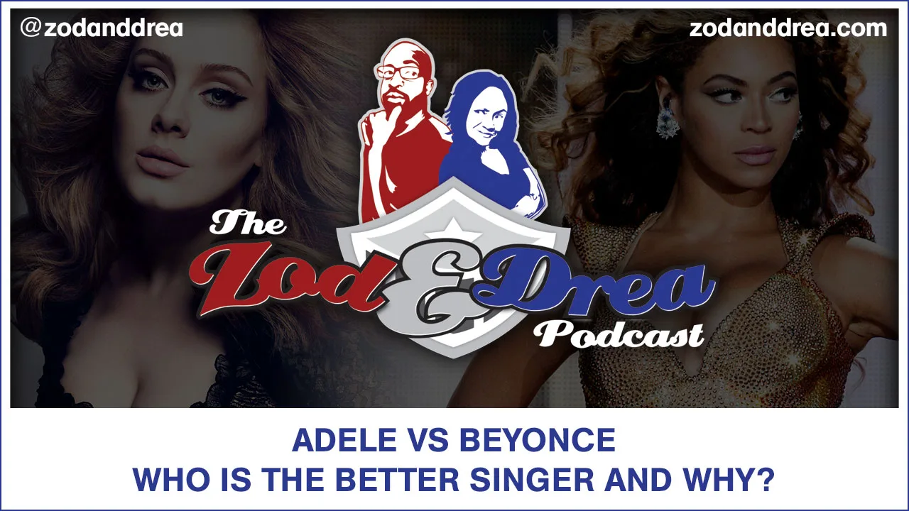 beyonce vs adele - Zod and Drea