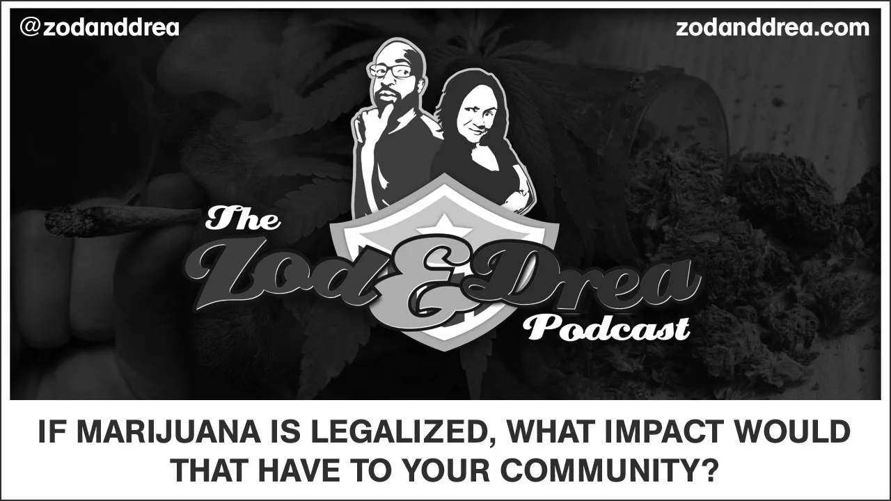 Marijuana legal - zod and drea