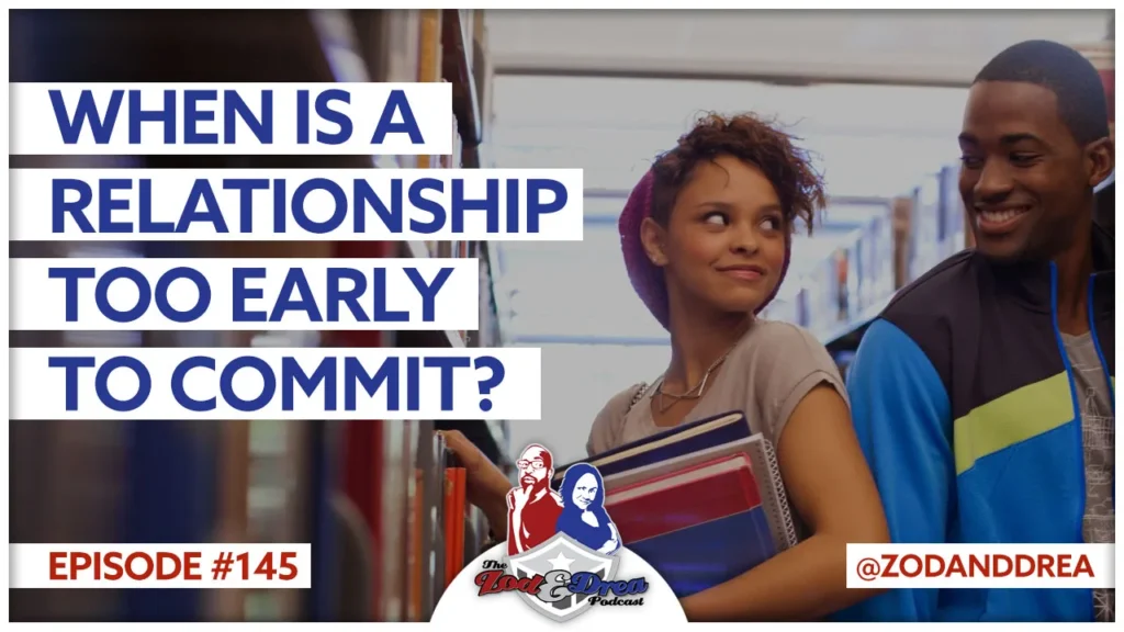 When is a relationship too early to commit?