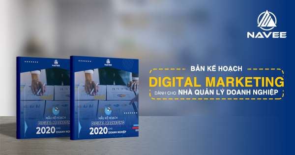 [Tặng Ebook] Mẫu Kế Hoạch Digital Marketing Dành Cho Nhà Quản Lý Doanh Nghiệp