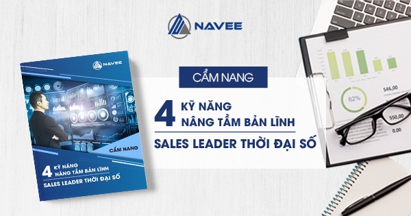 [Tặng Ebook] 4 Kỹ Năng Nâng Tầm Bản Lĩnh Sales Leader Thời Đại Số