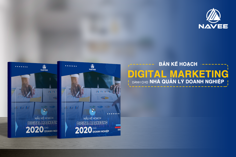 [Tặng Ebook] Mẫu Kế Hoạch Digital Marketing Dành Cho Nhà Quản Lý Doanh Nghiệp