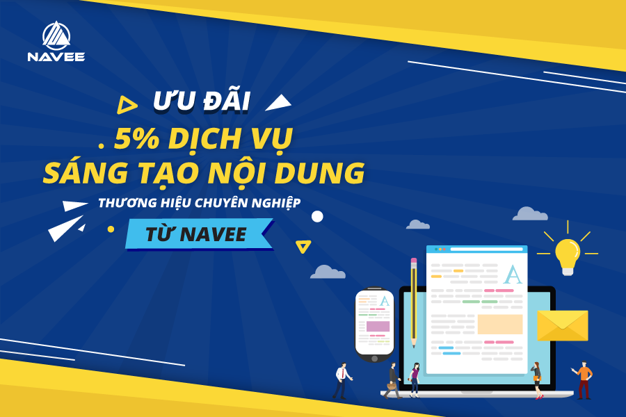 Ưu Đãi 5% Dịch Vụ Sáng Tạo Nội Dung Thương Hiệu Chuyên Nghiệp Từ Navee