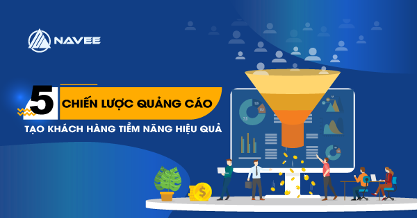 5 Chiến Lược Quảng Cáo Tạo Khách Hàng Tiềm Năng Thành Công