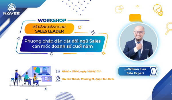 Workshop “Kỹ năng dành cho Sales Leader - Phương pháp dẫn dắt đội ngũ Sales cán mốc doanh số”