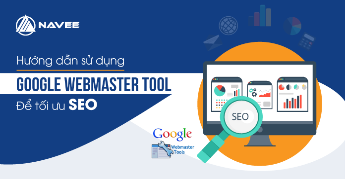 Hướng dẫn sử dụng Google Webmaster Tool để tối ưu SEO