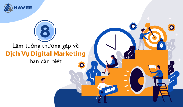 8 lầm tưởng thường gặp về dịch vụ Digital Marketing bạn cần biết