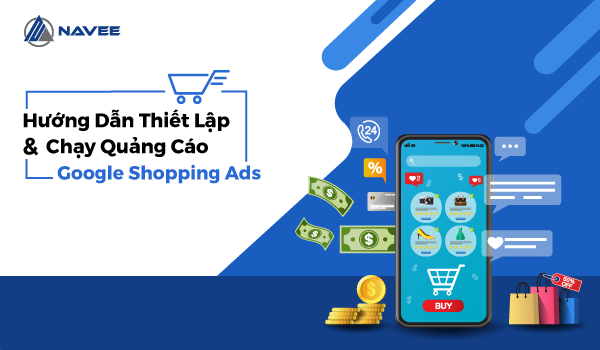 Hướng dẫn thiết lập và chạy quảng cáo Google Shopping 