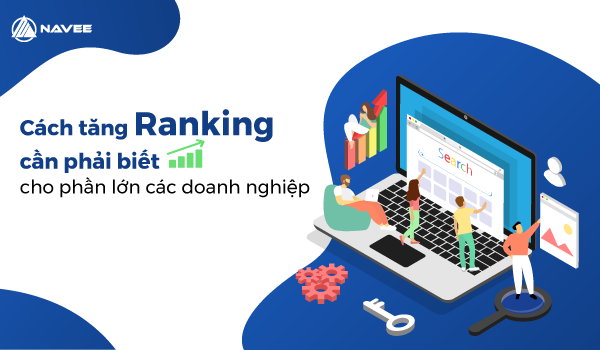 Cách tăng Ranking cần phải biết cho phần lớn các doanh nghiệp