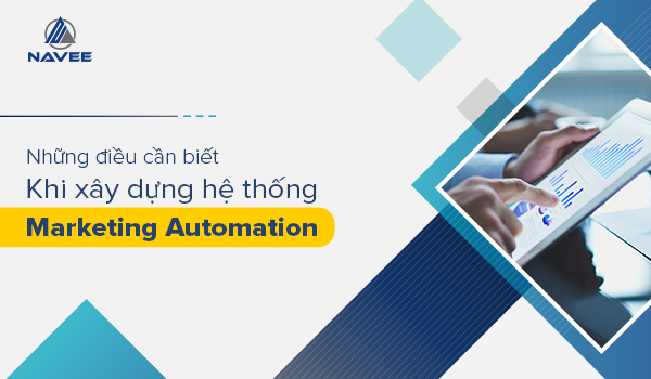 Những Điều Cần Biết Khi Xây Dựng Hệ Thống Marketing Automation