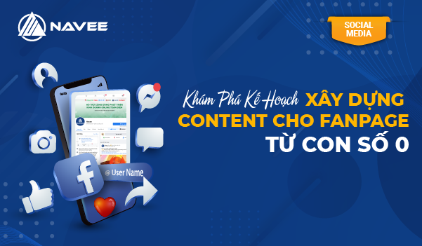 Khám phá kế hoạch xây dựng kế hoạch content fanpage từ con số 0