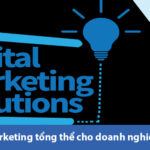 5 giải pháp digital marketing tổng thể hiệu quả cho doanh nghiệp