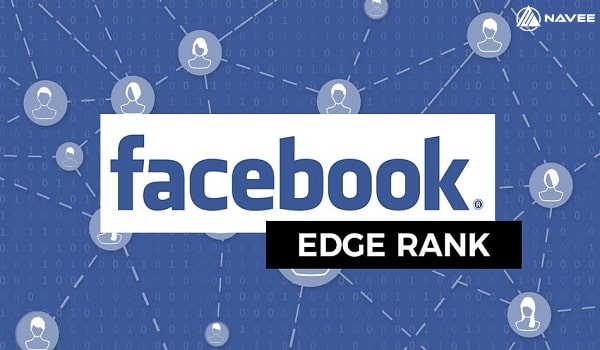 Thuật toán Edgerank của Facebook là nhân tố rất quan trọng các Marketer nên biết