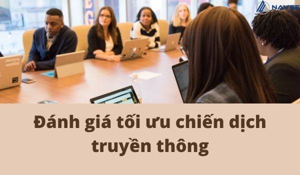  Hoàn thiện chiến dịch truyền thông là cách doanh nghiệp làm chủ hoạt động truyền thông