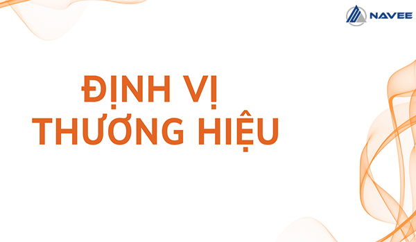 Định vị thương hiệu - Brand Positioning là gì?