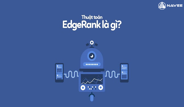 Thuật toán Edgerank của Facebook được hiểu như thế nào?