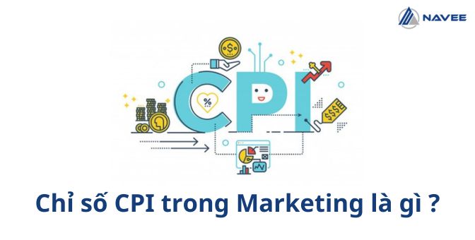 CPI trong Marketing là gì? Cách tối ưu hóa và tăng hiệu quả chiến dịch