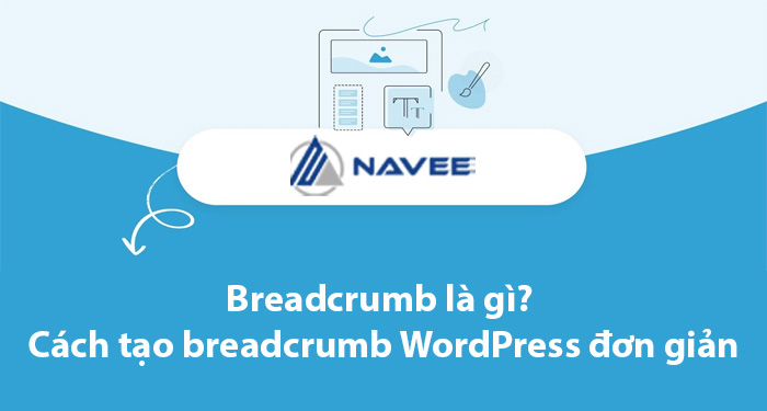 Featured image for “Breadcrumb là gì? Cách tạo breadcrumb WordPress đơn giản”