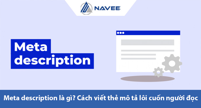 Featured image for “Meta description là gì? Cách viết thẻ mô tả lôi cuốn người đọc”