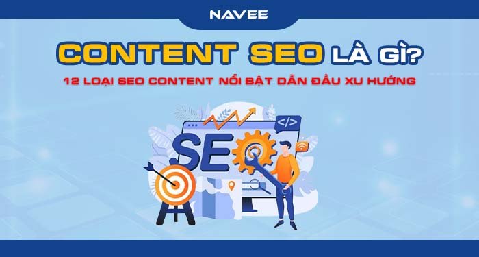 Featured image for “Content SEO là gì? 12 loại SEO content nổi bật dẫn đầu xu hướng”