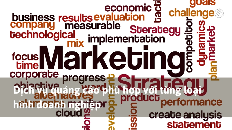 Dịch vụ quảng cáo phù hợp với từng loại hình doanh nghiệp