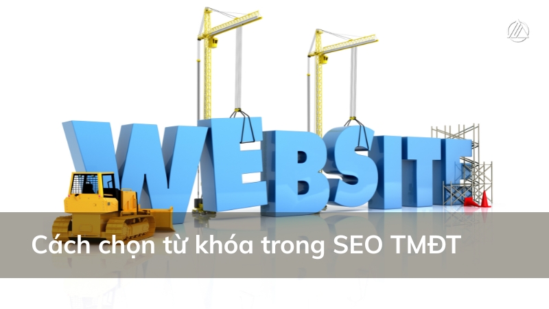 Cách chọn từ khóa trong SEO TMĐT