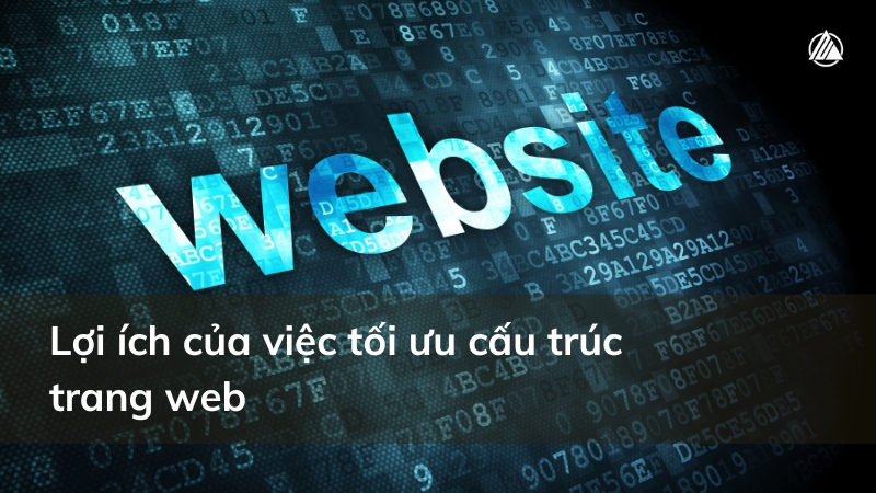 Lợi ích của việc tối ưu cấu trúc trang web

