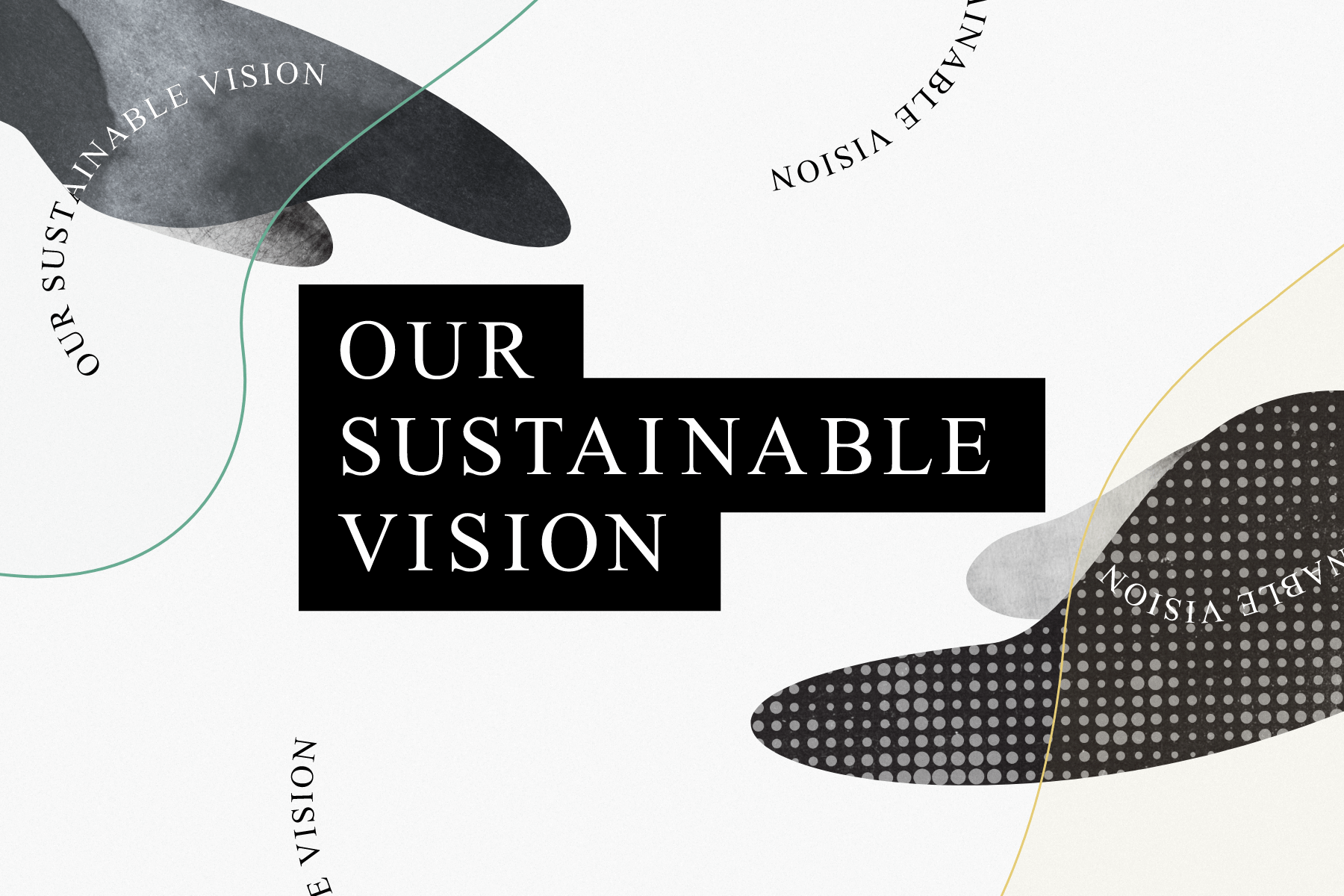 OUR SUSTAINABLE VISION