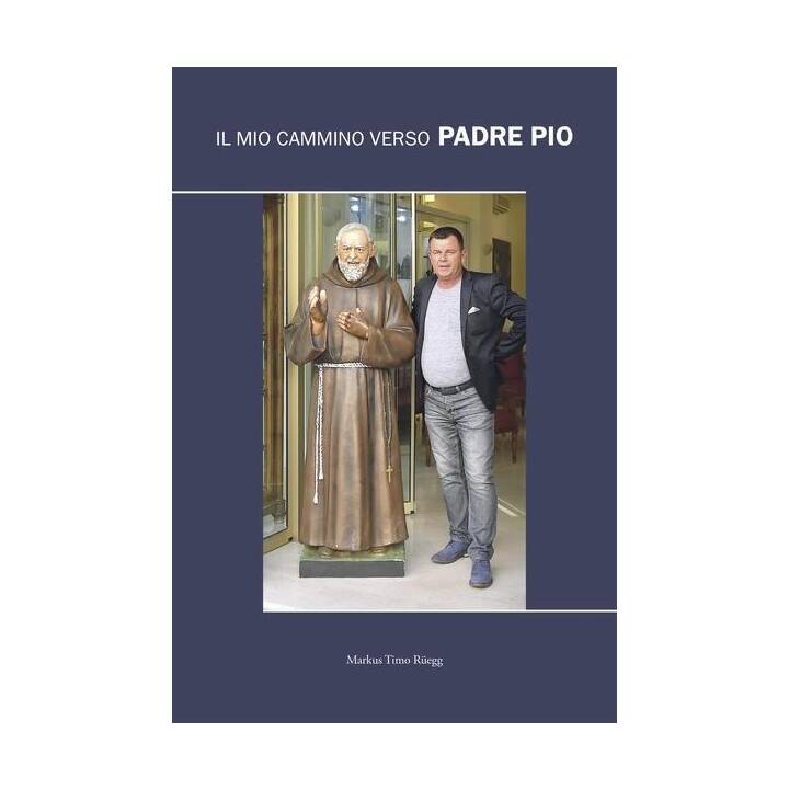 Il mio cammino verso Padre Pio