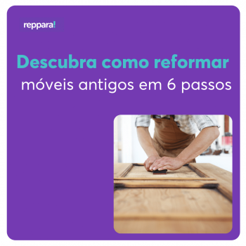 sabe como reformar móveis?