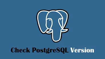 Check PostgreSQL Version in Ubuntu Linux / Windows