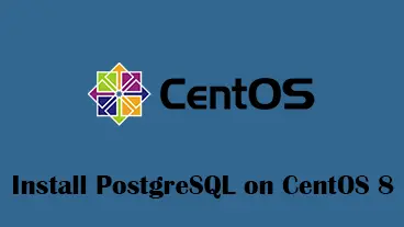 Install PostgreSQL on CentOS 8