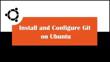Install and Configure Git Version Control on Ubuntu