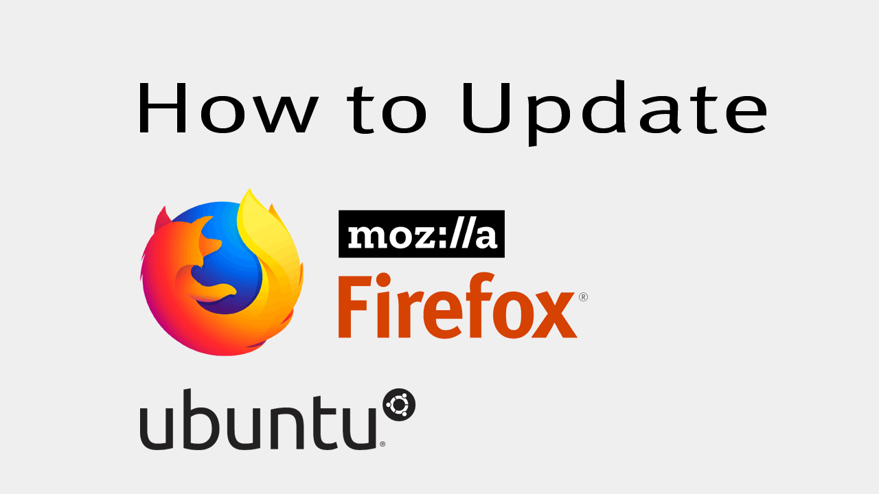 How to Update Mozilla Firefox in Ubuntu Terminal