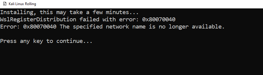 WslRegisterDistribution failed with error: 0x80070040