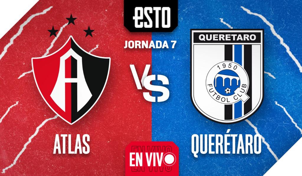 Atlas vs Querétaro, en vivo jornada 7 del Apertura 2022 ESTO en línea