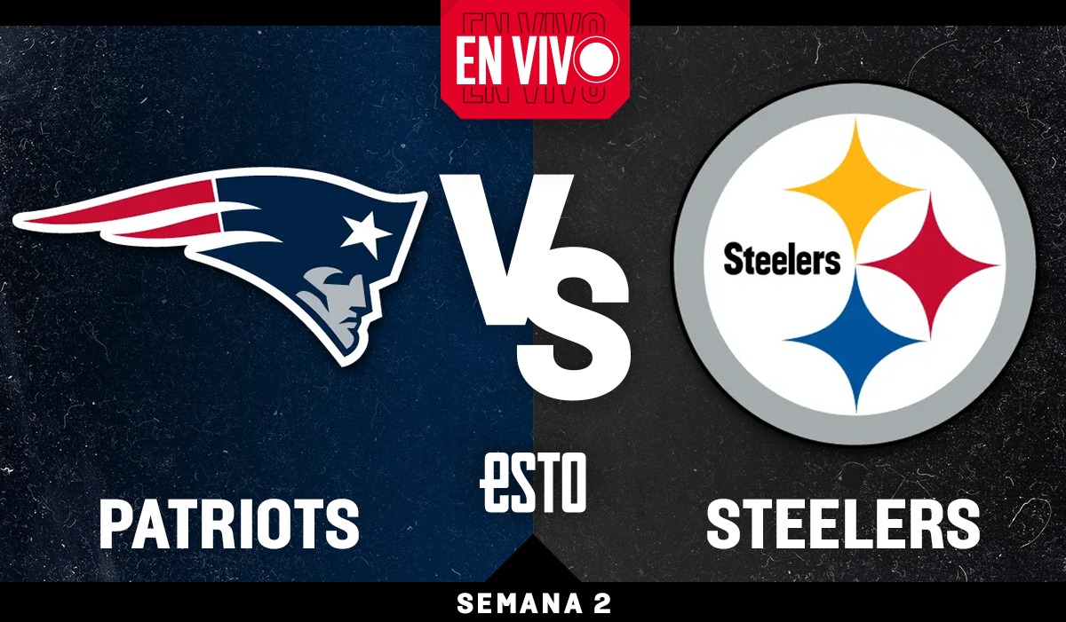 Semana 2 NFL Patriots vs Steelers, EN VIVO y transmisión en México