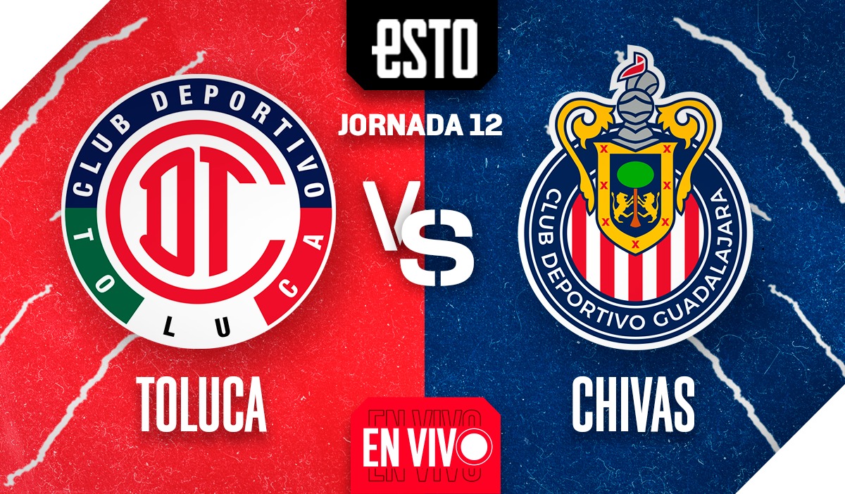 Toluca vs Chivas, en vivo jornada 12 del Apertura 2022 ESTO en línea