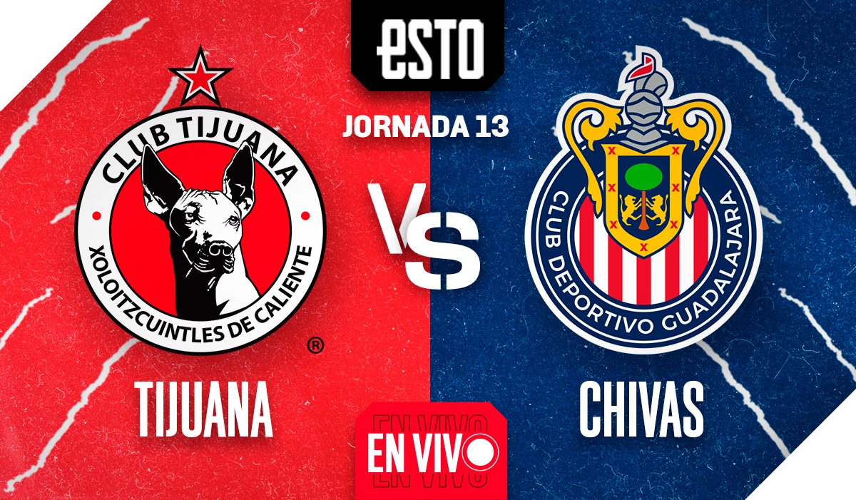 Tijuana vs Chivas, en vivo jornada 13 del Apertura 2022 ESTO en línea