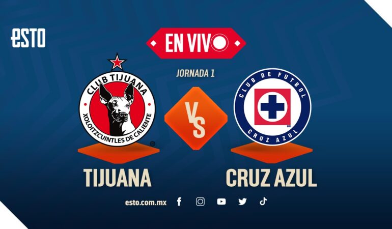 Tijuana vs Cruz Azul, EN VIVO jornada 1 del Clausura 2023 | ESTO en línea