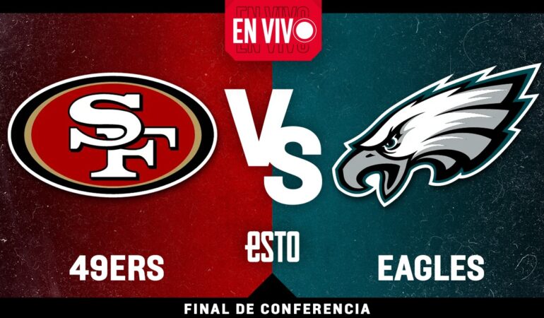 NFL Playoffs: San Francisco 49ers vs Philadelphia Eagles EN VIVO final de  la Conferencia Nacional | ESTO en línea