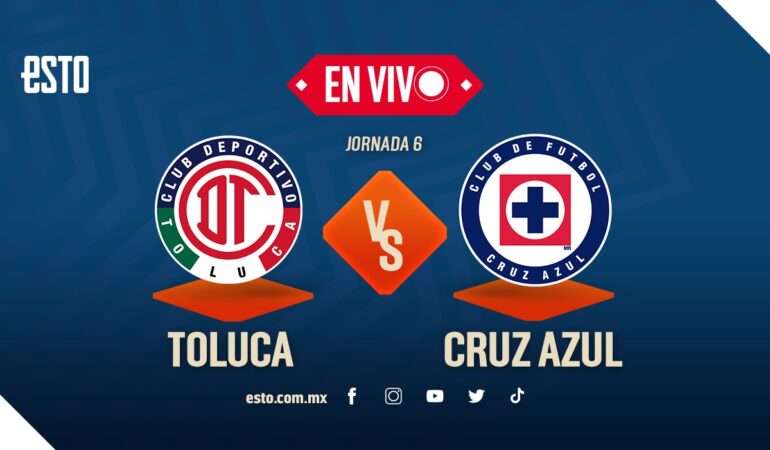 Toluca vs Cruz Azul en vivo. | Foto: ESTO