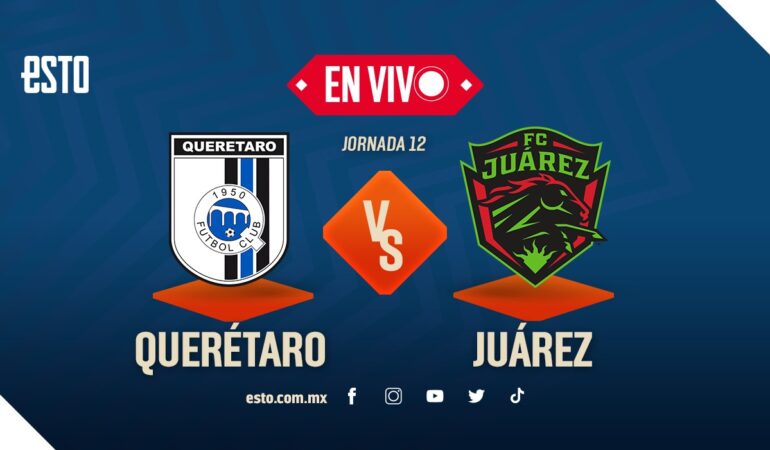 Querétaro vs Juárez: EN VIVO. | Foto: ESTO